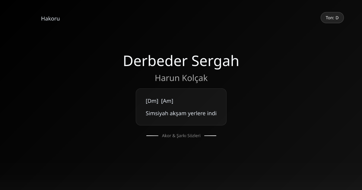 Derbeder Sergah - Şarkı Sözleri ve Akorları | Harun Kolçak | Hakoru