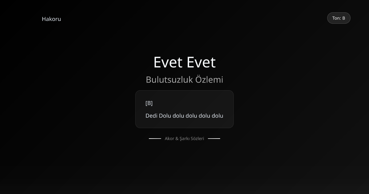 Bulutsuzluk Özlemi - Evet Evet | Akor ve Şarkı Sözü | Hakoru